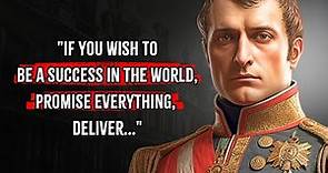 Napoleon Bonaparte: "The 30 best Napoleon quotes that will change your life!"