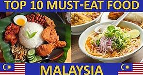 Top 10 Must-Eat Malaysian food
