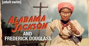 Alabama Jackson and Fredrick Douglass | Alabama Jackson | adult swim