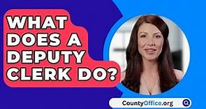 What Does A Deputy Clerk Do? - CountyOffice.org