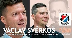 Václav Svěrkoš hostem společného podcastu Po čuni a Baník blog!