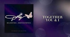 Dolly Parton - Together You & I (Official Audio)