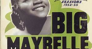 Big Maybelle - The Complete OKeh Sessions 1952-'55