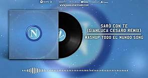 Saro con Te Remix - CANZONE NAPOLI - Gianluca Cesaro ( Mashup Todo el Mundo Song )