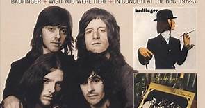 Badfinger - Badfinger / Wish You Were Here / In Concert At The BBC, 1972-3