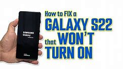 How To Fix A Samsung Galaxy S22/S23 That Won't Turn On