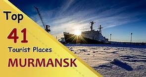 "MURMANSK" Top 41 Tourist Places | Murmansk Tourism | RUSSIA