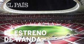El Atlético de Madrid estrena el nuevo estadio | Deportes