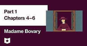 Madame Bovary by Gustave Flaubert | Part 1, Chapters 4–6