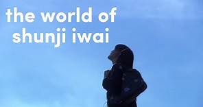 The World of Shunji Iwai