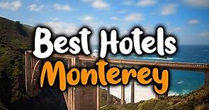 Best Hotels In Monterey, California - For Families, Couples, Work Trips, Luxury & Budget