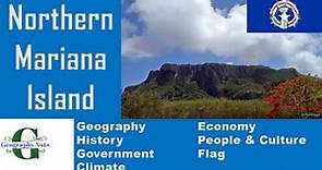 Northern Mariana Island - All you need to know - Geography, Government, History, People and Culture