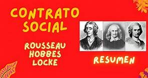 Qué es el contrato social? RESUMEN Rousseau / Locke / Hobbes