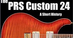 The PRS Custom 24: A Short History