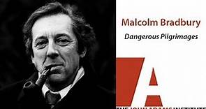 Malcolm Bradbury on Dangerous Pilgrimages - The John Adams Institute