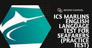ICS Marlins English Language Test For Seafarers Practice Test