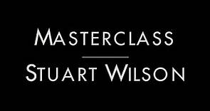MASTERCLASS STUART WILSON - PARTE 1 DE 2