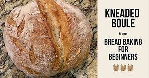 Delicious Kneaded Boule | Bread Baking for Beginners