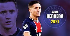 Ander Herrera 2021 ● Amazing Skills Show | HD