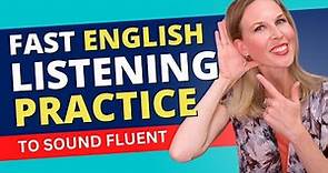 Practice for Understanding FAST-TALKING English - Listening Exercise