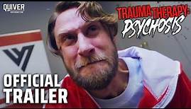 Trauma Therapy Psychosis | Official Trailer