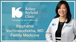 Stephanie Vachirasudlekha, MD | Family Medicine | Kelsey-Seybold