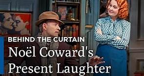 Behind the Curtain | Noël Coward’s Present Laughter | Broadway's Best | Great Performances on PBS