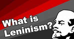 What is Leninism? | Ideology explained