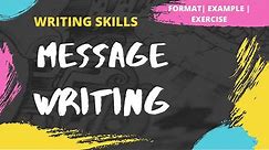 Message Writing | How to write a Message| Format | Example | Exercise | Writing Skills