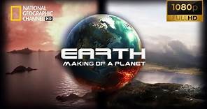 Earth: Making of A Planet | 2011 National Geographic Documentary FULL HD