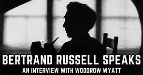 Bertrand Russell speaks : an interview with Woodrow Wyatt