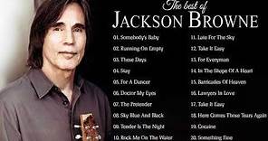 Jackson Browne Greatest Hits Full Album || Jackson Browne Best Songs Non-Stop Playlist
