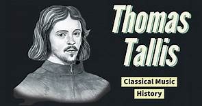 Thomas Tallis - Classical Music History (17) - Renaissance Period