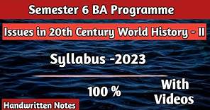 Issues in Twentieth Century World History 2 Syllabus 2023 || Semester 6 BA Programme