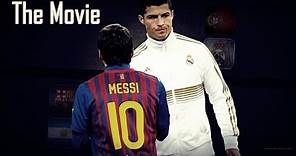Cristiano Ronaldo Vs Lionel Messi 2011/2012 The Movie