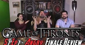 Game of Thrones Season 7 Episode 7 - Angry Finale Review!