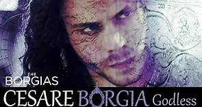 Cesare Borgia [The Borgias] - Godless