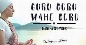 GURU GURU WAHE GURU Mantra de la SANACIÓN ✅ Mantra de Kundalini Yoga · Nirinjan Kaur