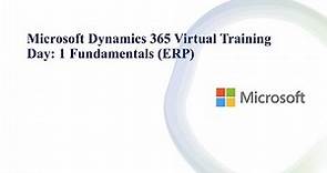 Microsoft Dynamics 365 Virtual Training Day: Fundamentals (ERP) 1