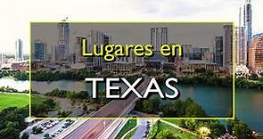 Texas: Los 10 mejores lugares para visitar en Texas, Estados Unidos.