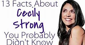 13 Facts About Cecily Strong You Probably Didn't Know