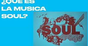 ¿Qué es la música soul?