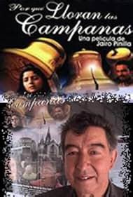 Â¿Porqué lloran las campanas? (2005) film online,Jairo Pinilla,Carolina Acero,German Acero,Nidia Acero,Hibened Carreño