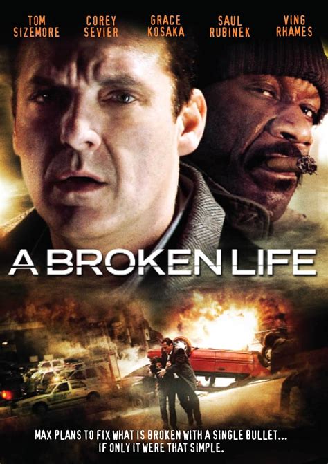 A Broken Life (2007) film online,Neil Coombs,Tom Sizemore,Corey Sevier,Grace Kosaka,Ving Rhames