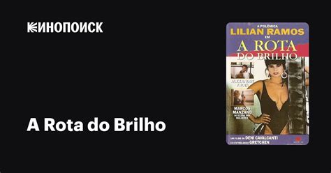 A Rota do Brilho (1990) film online,Deni Cavalcanti,Alexandre Frota,Marcos Manzano,Gretchen,Lilian Ramos