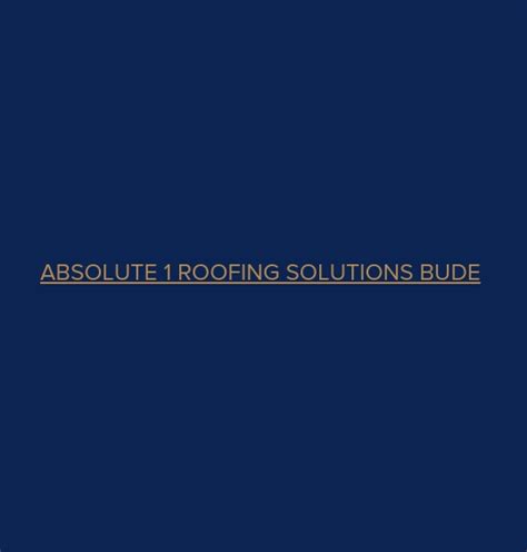 Absolute 1 Roofing Solutions Bude