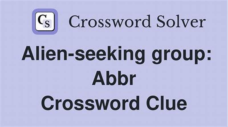 Alien Seeking Group Crossword Clue