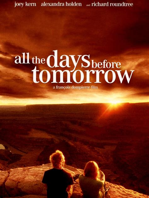 All the Days Before Tomorrow (2007) film online,François Dompierre,Joey Kern,Alexandra Holden,Richard Roundtree,Yutaka Takeuchi