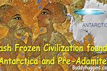 Antarctica Flash Frozen Civilization