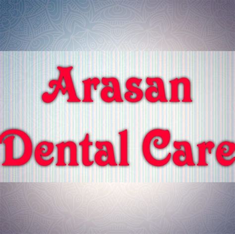 Arasan Dental Care